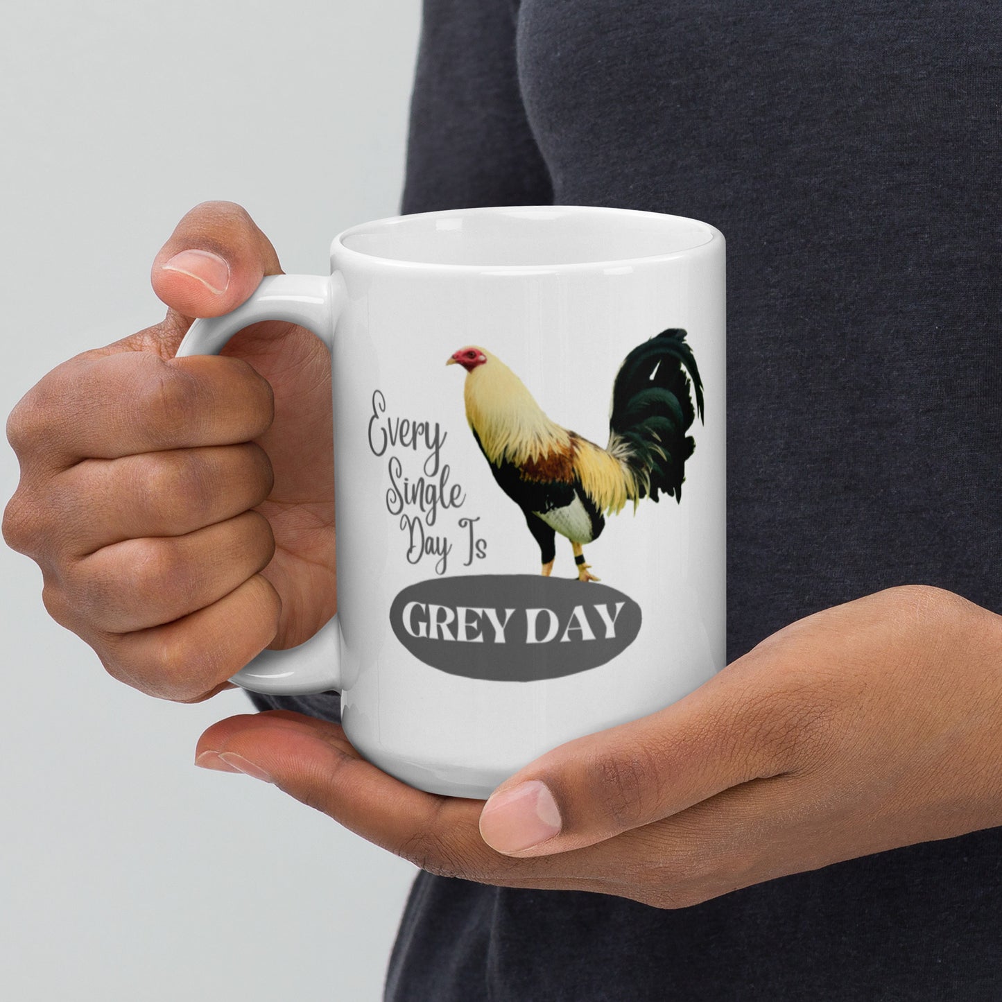Everyday Is Grey Day Gamefowl Rooster Mug