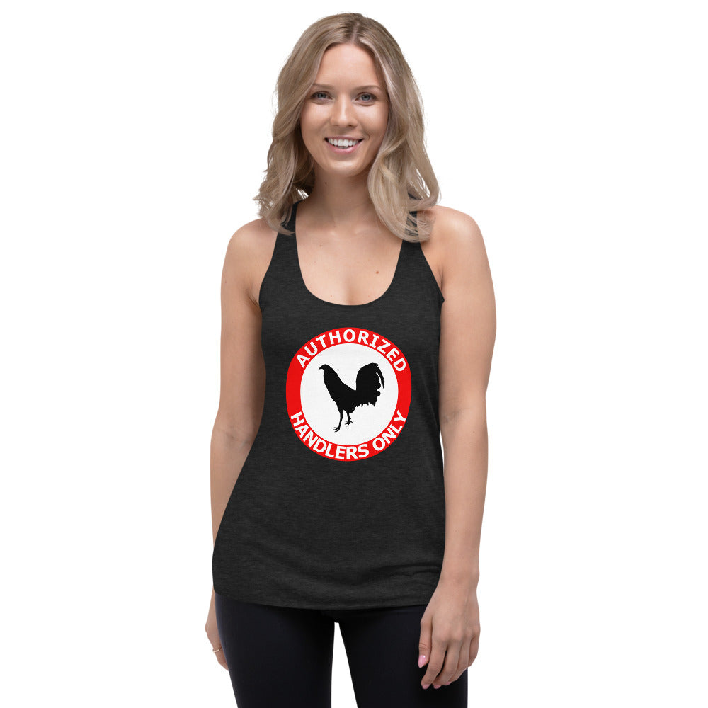 Women's AUTHORIZED HANDLERS ONLY Gamefowl Rooster Racerback Tank